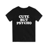 CUTE BUT PSYCHO GIRLS STANDARD TEE