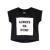 ALWAYS ON POINT GIRLS TEE